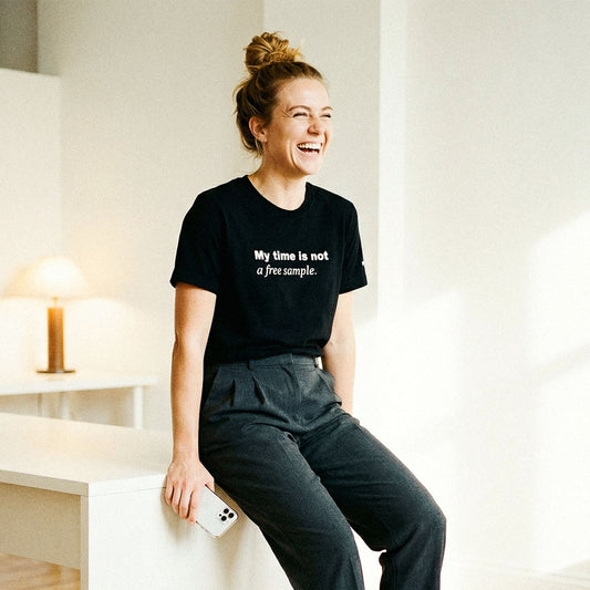 My time is not a free sample. • 31 Tabs Classic Tee