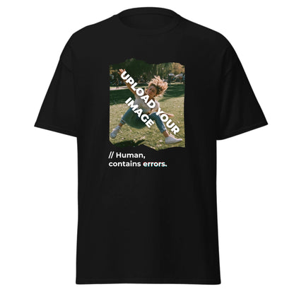 Human, contains errors. | Customizable Shirt