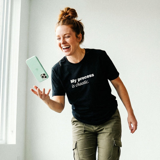 My process is chaotic. • 31 Tabs Classic Tee