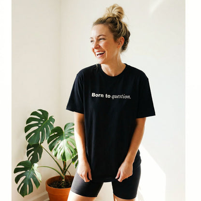 Born to question. • 31 Tabs Classic Tee